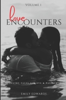 Love Encounters: Sultry Tales of Love & Passion: Volume 1 B0CHDFWLD3 Book Cover