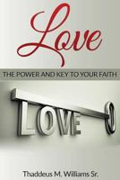 Love: The Power and Key to Your Faith 1497423198 Book Cover