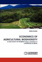 ECONOMICS OF AGRICULTURAL BIODIVERSITY: A CASE STUDY OF RICEBEAN (Vigna umbellata T.) LANDRACES IN NEPAL 384432884X Book Cover