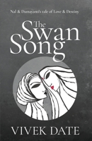 The Swan Song: Nal & Damayanti's tale of Love & Destiny B0CDXWY96S Book Cover