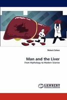 Man and the Liver: From Mythology to Modern Science 3844326561 Book Cover