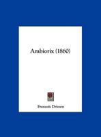 Ambiorix (1860) 1162432160 Book Cover