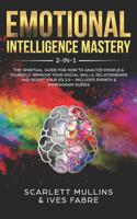 Emotional Intelligence Mastery 2-in-1: The Spiritual Guide for how to analyze people & yourself. Improve your social skills, relationships and boost your EQ 2.0 - Includes Empath & Enneagram Guides 1081560568 Book Cover
