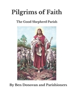 Pilgrims of Faith: The Good Shepherd Parish B0C9SHFXM6 Book Cover