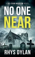 No One Near: A Black Beacons Murder Mystery (DCI Evan Warlow Crime Thriller) 191518519X Book Cover