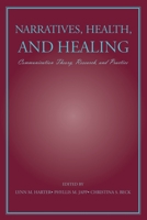 Narratives, Health, and Healing: Communication Theory, Research, and Practice (Lea's Communication Series) (Lea's Communication Series) 0805850325 Book Cover