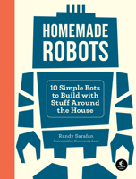 Homemade Robots: 10 Simple Bots to Build with Stuff Around the House 1718500238 Book Cover
