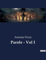 Parole - Vol I (Italian Edition) B0CL2WP73L Book Cover