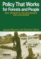 Policy That Works for Forests and People: Real Prospects for Governance and Livelihoods 1138427098 Book Cover