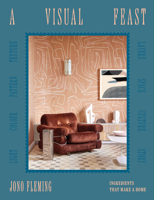 A Visual Feast: Ingredients That Make a Home 1923239414 Book Cover