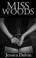 Miss Woods: Part one: A lesbian billionaire romance B0CGGK6FLW Book Cover