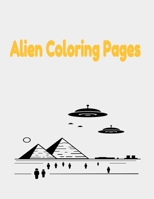 Alien Coloring Pages: 8.5 x 11 inches spaceships and aliens coloring book B08MHZBRV3 Book Cover