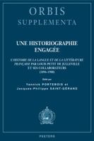 Une Historiographie Engagee: L'Histoire de la Langue Et de la Litterature Francaise Par Louis Petit de Julleville Et Ses Collaborateurs (1896-1900) 9042920858 Book Cover