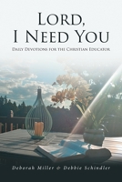 Lord, I Need You: Daily Devotions for the Christian Educator 1646704630 Book Cover