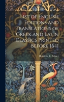 List of English Editions and Translations of Greek and Latin Classics Printed Before 1641 1022017853 Book Cover