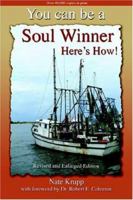 You can be a Soul Winner! Here's How 192945113X Book Cover