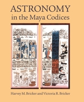 Astronomy in the Maya Codices 0871692651 Book Cover