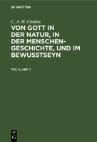 C. A. H. Clodius: Von Gott in Der Natur, in Der Menschengeschichte, Und Im Bewußtseyn. Teil 2, Abt. 1 3111216853 Book Cover