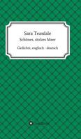 Sara Teasdale: Schönes, stolzes Meer:Gedichte, englisch - deutsch (German Edition) 3743987007 Book Cover