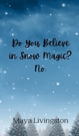 Do You Believe in Snow Magic? No. 9916941726 Book Cover