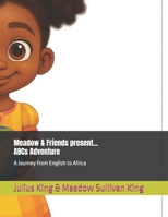 Meadow & Friends present ABCs Adventure: A Journey From English to Africa B0FMJXCNXR Book Cover