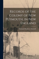 Records of the Colony of New Plymouth, in New England 1015911536 Book Cover