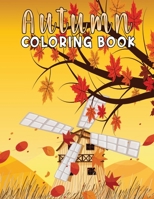 Autumn Coloring Book: 50 Unique Designs Adult Coloring Book Beautiful Flowers, Adorable Animals, Fun Characters, and Relaxing Fall Designs B08JF17RR1 Book Cover