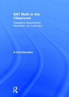 SAT Math in the Classroom: Integrating Assessments, Standards, and Instruction 1138668354 Book Cover