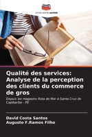 Qualité des services: Analyse de la perception des clients du commerce de gros 6206871258 Book Cover