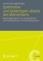 Spielmotive Und Spielertypen Abseits Des Mainstreams: Nutzungsmotive Von Kooperativen Und Kompetitiven Onlinerollenspielen 3531197762 Book Cover