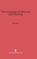 The language of drawing and painting 0674862627 Book Cover