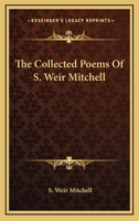 The Collected Poems Of S. Weir Mitchell 1010368125 Book Cover
