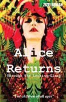 Alice Returns Through the Looking-Glass 0995747903 Book Cover