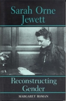 Sarah Orne Jewett: Reconstructing Gender 0817305335 Book Cover