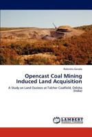 Opencast Coal Mining Induced Land Acquisition 3659209708 Book Cover