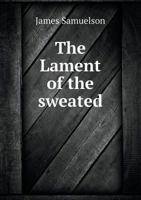 The Lament of the Sweated 1355066980 Book Cover