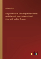 Programmwesen und Programmbibliothek der h�heren Schulen in Deutschland, �sterreich und der Schweiz 3368426508 Book Cover
