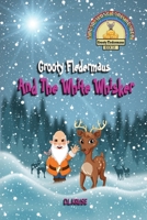 Grooty Fledermaus And The White Whisker - Book Six 1990504019 Book Cover