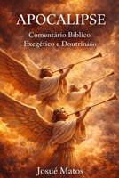 Apocalipse: Comentário Bíblico Exegético e Doutrinário (Portuguese Edition) B0GG6FDRGP Book Cover