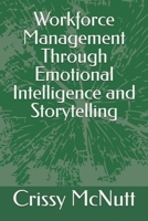 Workforce Management Through Emotional Intelligence and Storytelling B0F5HT5B9M Book Cover