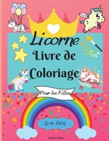 Livre de coloriage de licornes pour les filles de 2 � 4 ans: Des pages � colorier �tonnantes pour les enfants avec des dessins faciles � colorier pour que votre petite licorne apprenne et s'amuse - Pa 1008948675 Book Cover