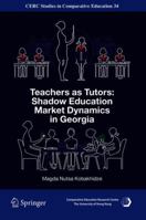 Teachers as Tutors: Shadow Education Market Dynamics in Georgia 331995914X Book Cover