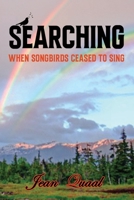 Searching: When Songbirds Ceased to Sing B0CDRQ2914 Book Cover