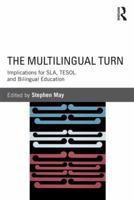 The Multilingual Turn: Implications for SLA, TESOL, and Bilingual Education 0415534321 Book Cover