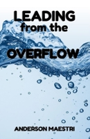 Leading from the Overflow B0FCSJVTSQ Book Cover