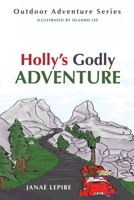 Holly's Godly Adventure (Outdoor Adventure) 1725258080 Book Cover