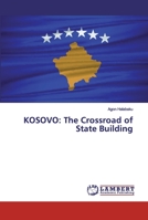 KOSOVO: The Crossroad of State Building 6200435073 Book Cover