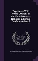 Experience with Works Councils in the United States 1354992911 Book Cover
