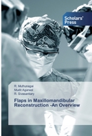 Flaps in Maxillomandibular Reconstruction -An Overview 6202309695 Book Cover