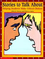 Stories to Talk About: Helping Students Make Ethical Choices 0590489224 Book Cover